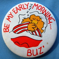 Buzby_badge_be_my_early_morning_buz